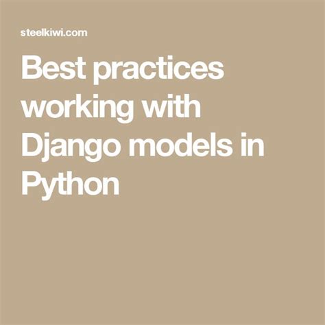 Best Practices For Django Models In Python