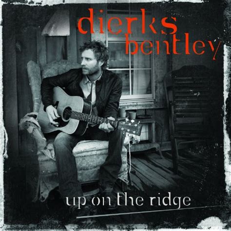 Dierks Bentley: Up on the Ridge « American Songwriter