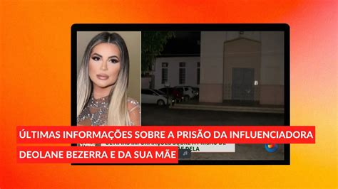 Ltimas Informa Es Sobre A Pris O Da Influenciadora Deolane Bezerra E