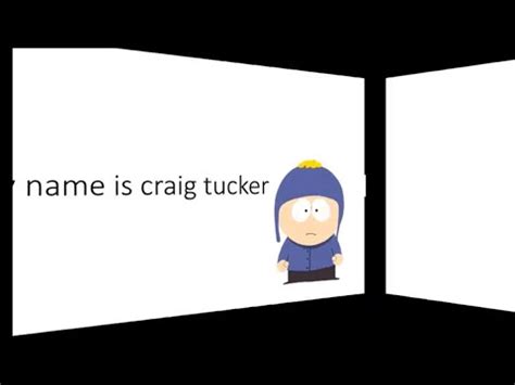 My Name Is Craig Tucker Youtube