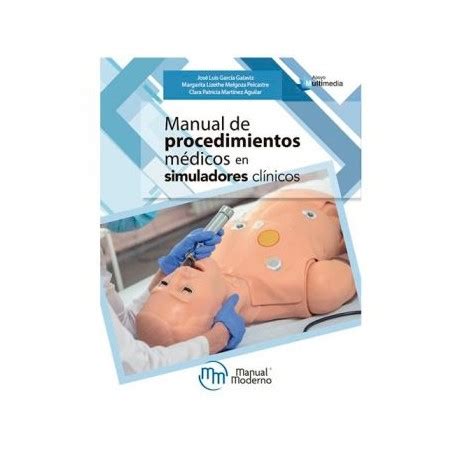 Manual De Procedimientos M Dicos En Simuladores Cl Nicos Manual Moderno