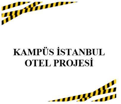 KAMPÜS İSTANBUL OTEL PROJESİ TURİZM DATABANK