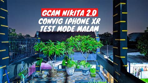 GCAM NIKITA 7 4 V2 0 CONFIG IPHONE XR TEST MODE MALAM TEST POCO X3