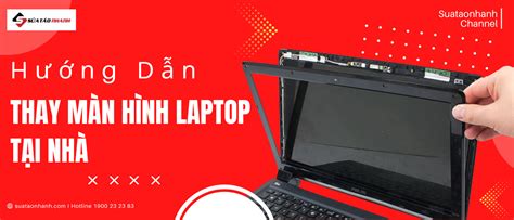 Thay M N H Nh Laptop T I Nh Si U N Gi N C Ng S A T O Nhanh S A T O