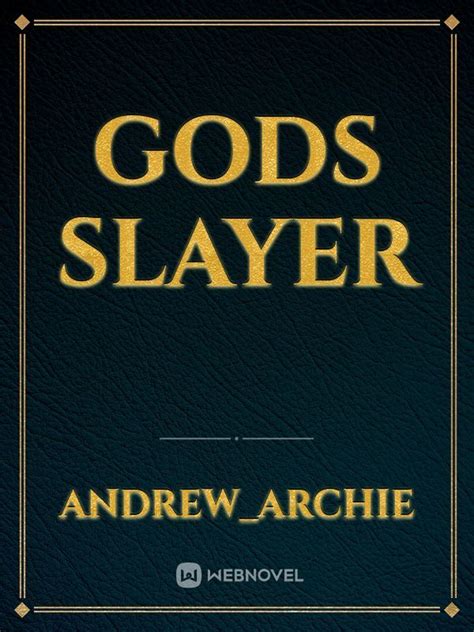 Read Gods Slayer Andrewarchie Webnovel