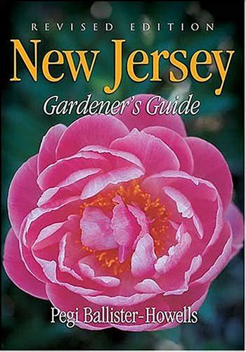 New Jersey Gardener S Guide Revised Edition Ballister Howells Pegi