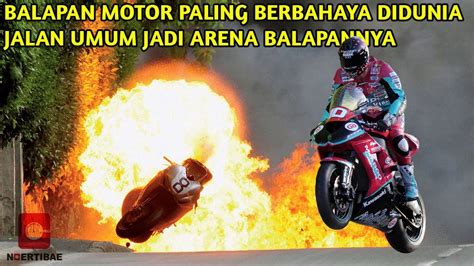 Balapan Motor Paling Berbahaya Didunia Isle Of Man TT Jalan Umum