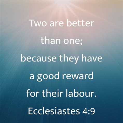 Ecclesiastes 49 Two Are Better Than One Because They Have A Good