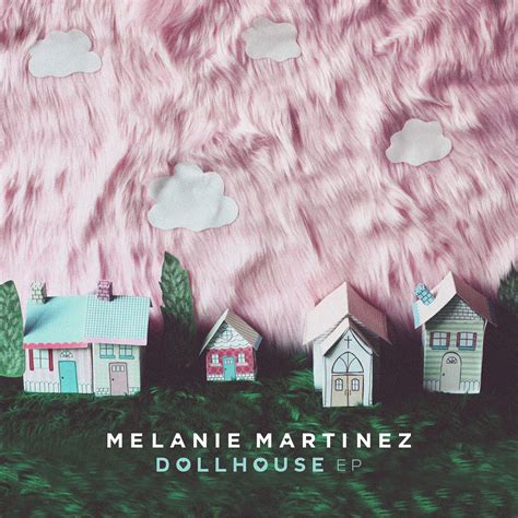 Dollhouse — Melanie Martinez | Last.fm