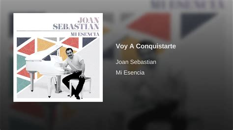 Joan Sebastian Voy A Conquistarte Audio Youtube