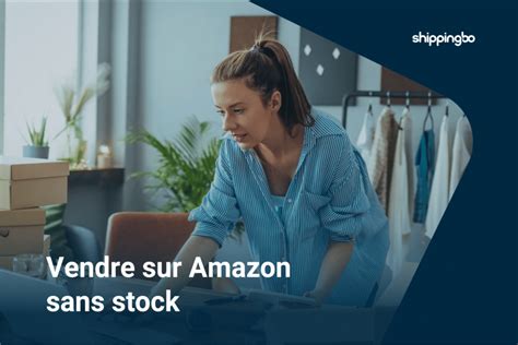 Vendre Sur Amazon Sans Stock Les Conseils Pour Déléguer La Gestion De