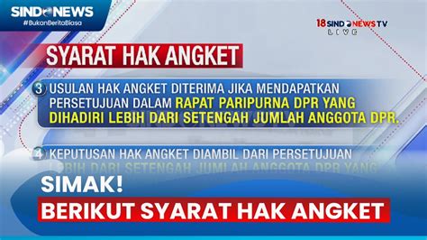 Mengenal Syarat Dan Ketentuan Hak Angket DPR RI Sindo Sore 05 03