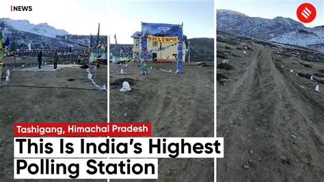 Himachal Pradesh This Is Indias Highest Polling Station At 15 256