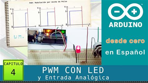 Arduino desde cero en Español Capítulo 4 PWM con LED y