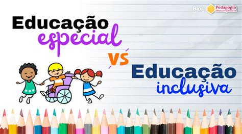 Educação versus Educação Especial Entendendo as Diferenças Cenapet