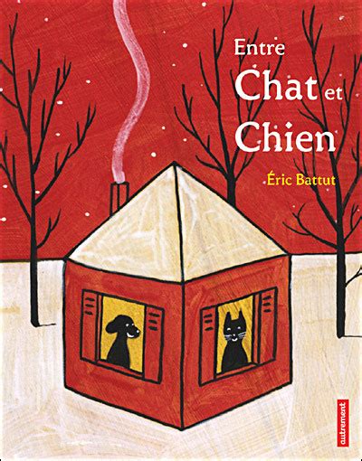 Entre chat et chien broché Eric Battut Achat Livre fnac