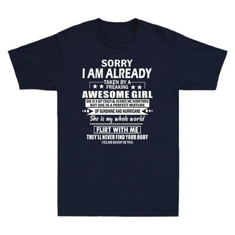 Sorry I Am Already Taken By A Freaking Awesome Girl T Funny Mens T