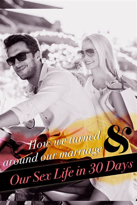 How We Turned Around Our Marriage And Our Sex Life In 30 Days Effective Delivery Systems Llc