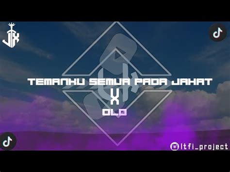 Dj Temanku Semua Pada Jahat X Old Jedag Jedug Lx Revolution Youtube