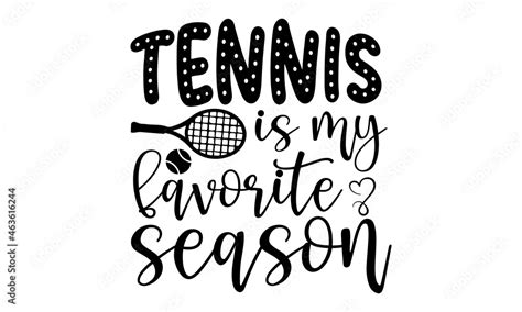 Tennis Is My Favorite Season SVG Tennis Bundle SVG Tennis Logo