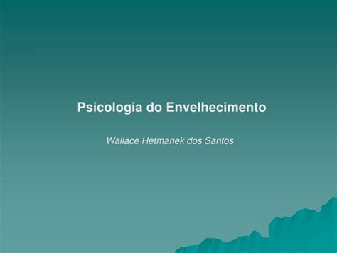 Ppt Psicologia Do Envelhecimento Powerpoint Presentation Free