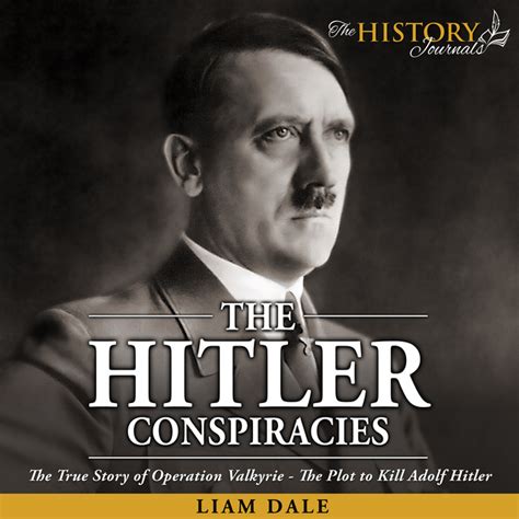 The Hitler Conspiracies The True Story Of Operation Valkyrie The