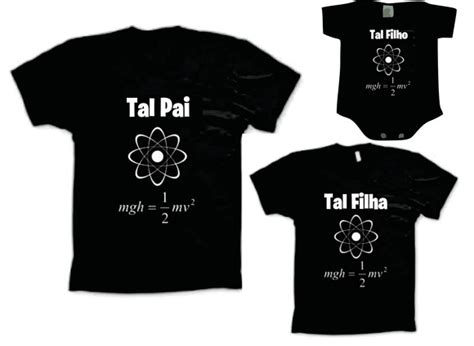 Camiseta Dia Dos Pais Tal Pai Tal Filho A Fisica Elo