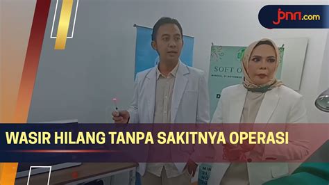 Wasir Hilang Tanpa Operasi Dengan Laser Hemorrhoidoplasty Youtube