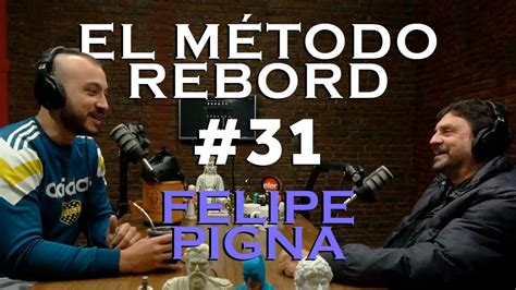 El Método Rebord 31 Felipe Pigna YouTube