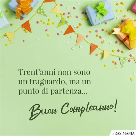 Trentanni Non Sono Un Traguardo Ma Un Punto Di Partenza Buon