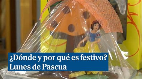 Descubre En Qu Comunidades Es Festivo El Lunes De Pascua En Espa A