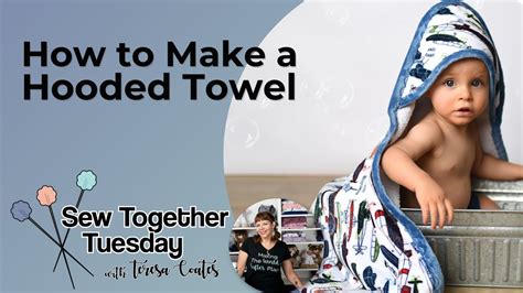 How To Sew A Hooded Towel Free Hooded Towel Tutorial And Sewing Pattern Youtube