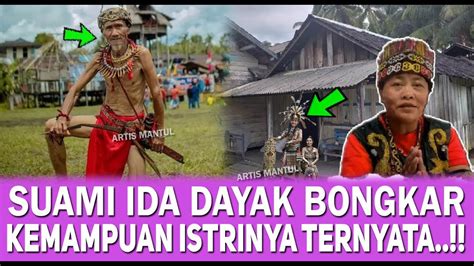 BERITA HARI INI SUAMI IDA DAYAK BONGKAR KEMAMPUAN ISTRI NYA WANITA