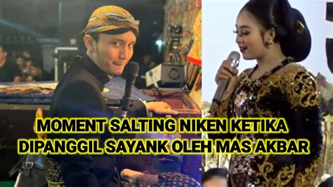 Moment Salting Niken Ketika Di Panggil Sayank Oleh Mas Akbar Lagu Rindu