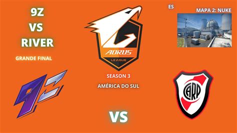 9Z VS RIVER NUKE MAPA 2 MD3 ES AORUS LEAGUE SOUTHERN CONE 2021