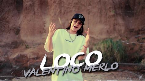 Valentino Merlo Loco Video Oficial Youtube Music