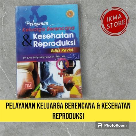 Jual PELAYANAN KELUARGA BERENCANA DAN KESEHATAN REPRODUKSI EDISI REVISI