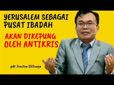 Yerusalem Sebagai Pusat Ibadah Akan Dikepung Oleh Antikris Pdt Jonston