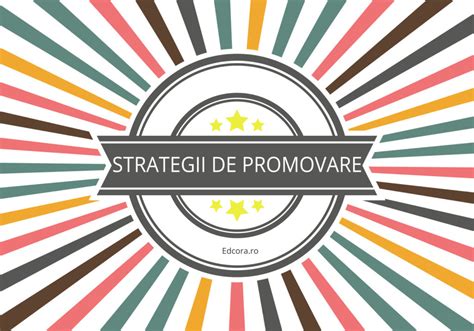 Strategii de promovare a unui produs 15 idei pe care să le încerci acum