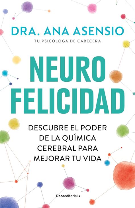 Amazon Neurofelicidad Descubre El Poder De La Qu Mica Cerebral Para