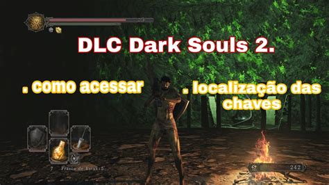 Como Entrar Na Dlc Dark Souls Veneno Localiza O Das Chaves Youtube