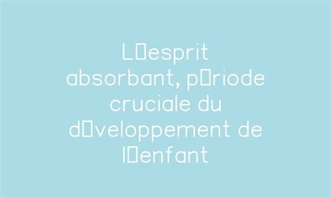 Lesprit Absorbant P Riode Cruciale Du D Veloppement De Lenfant Pdf