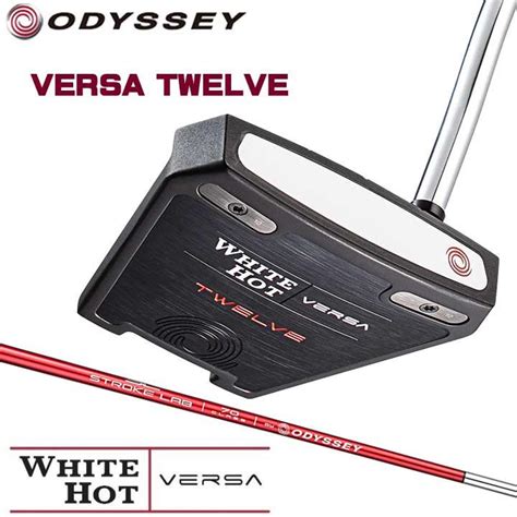 オデッセイ ホワイト ホット ヴァーサ トゥエルブ パター STROKE LABシャフト装着モデル 日本正規品 ODYSSEY WHITE HOT VERSA TWELVE 2023 20p