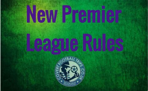 New Premier League Rules 20202021 Covert Football Trips