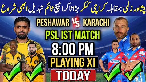 Psl Ist Match Today Peshawar Zalmi Vs Karachi Kings Match Time Change