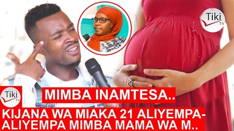 KIJANA WA MIAKA 21 ALIYEMPA MIMBA MAMA WA MIAKA 49 AFUNGUKA