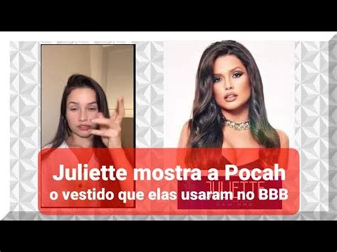 Pocah Come Pouco Juliette Mostra Vestido Que Elas Usaram No BBB