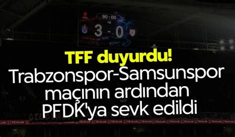 TFF duyurdu Trabzonspor Samsunspor maçının ardından PFDK ya sevk