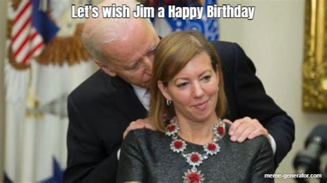 Let's wish Jim a Happy Birthday - Meme Generator