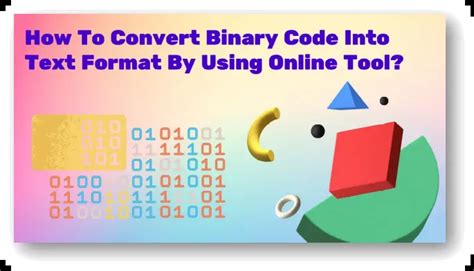 How To Convert Binary Code Into Text Format By Using Online Tool